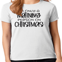 Графичка Америка смешна празнична Божиќна празник цитат Јас сум само утринска личност на Божиќна графичка маица за жени